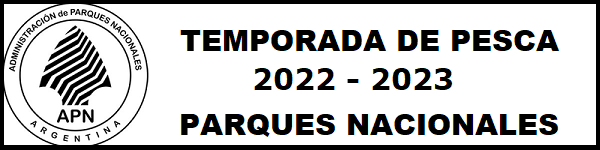 temporada de pesca 2022/3 – Parques nacionales – AICACYP